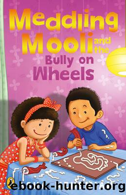 Meddling Mooli and the Bully on Wheels by Asha Nehemiah