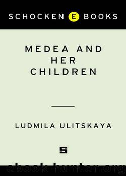 Medea and Her Children by Ludmila Ulitskaya