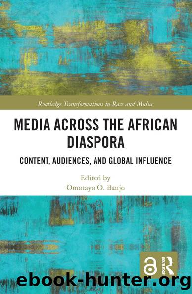 Media Across the African Diaspora by Omotayo O. Banjo