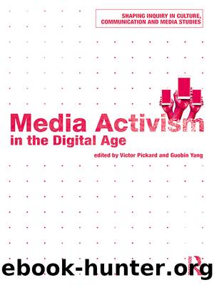 Media Activism in the Digital Age by Victor Pickard Guobin Yang