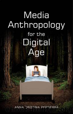 Media Anthropology for the Digital Age by Pertierra Anna Cristina;