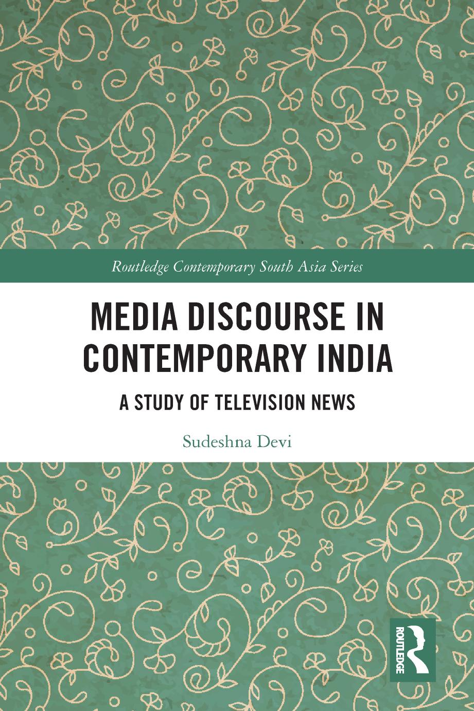 Media Discourse in Contemporary India: A Study of Television News by Sudeshna Devi