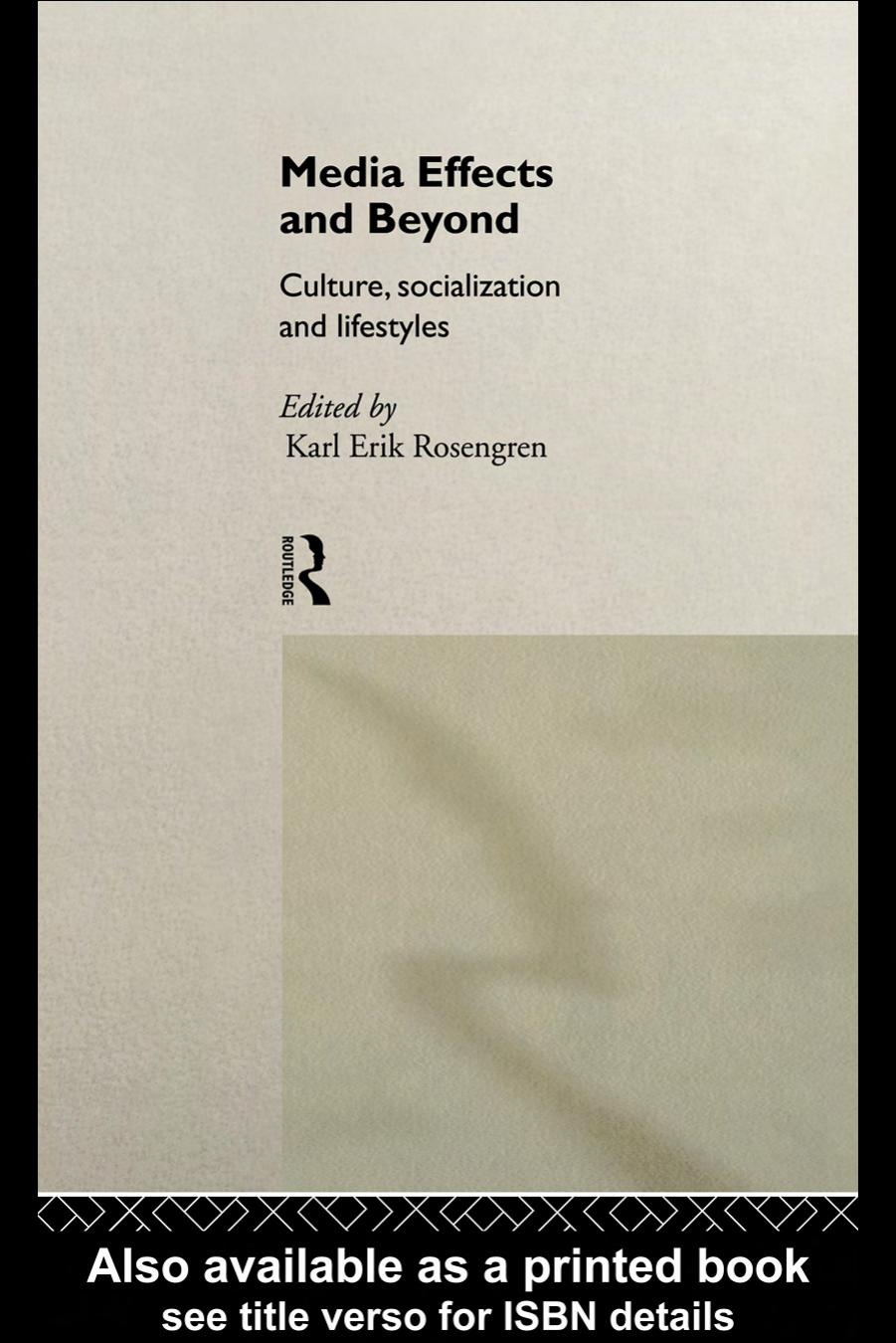 Media Effects and Beyond: Culture, Socialization and Lifestyles by Karl Erik Rosengren
