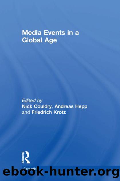 Media Events in a Global Age by Couldry Nick;Hepp Andreas;Krotz Friedrich;