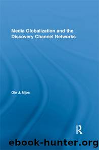 Media Globalization and the Discovery Channel Networks by Ole J. Mjos
