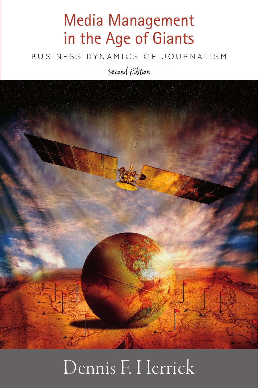 Media Management in the Age of Giants: Business Dynamics of Journalism, Second Edition by Dennis F. Herrick