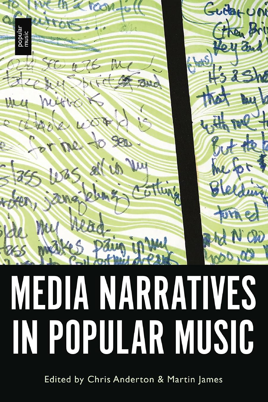 Media Narratives in Popular Music by Chris Anderton (editor) Martin James (editor)