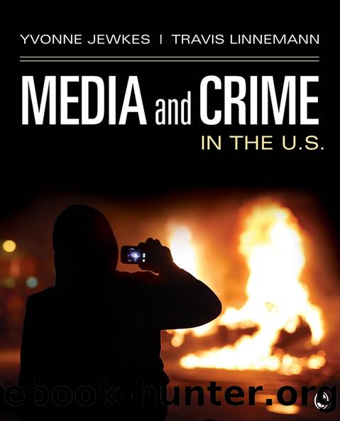 Media and Crime in the U.S. by Yvonne Jewkes Travis W. Linnemann