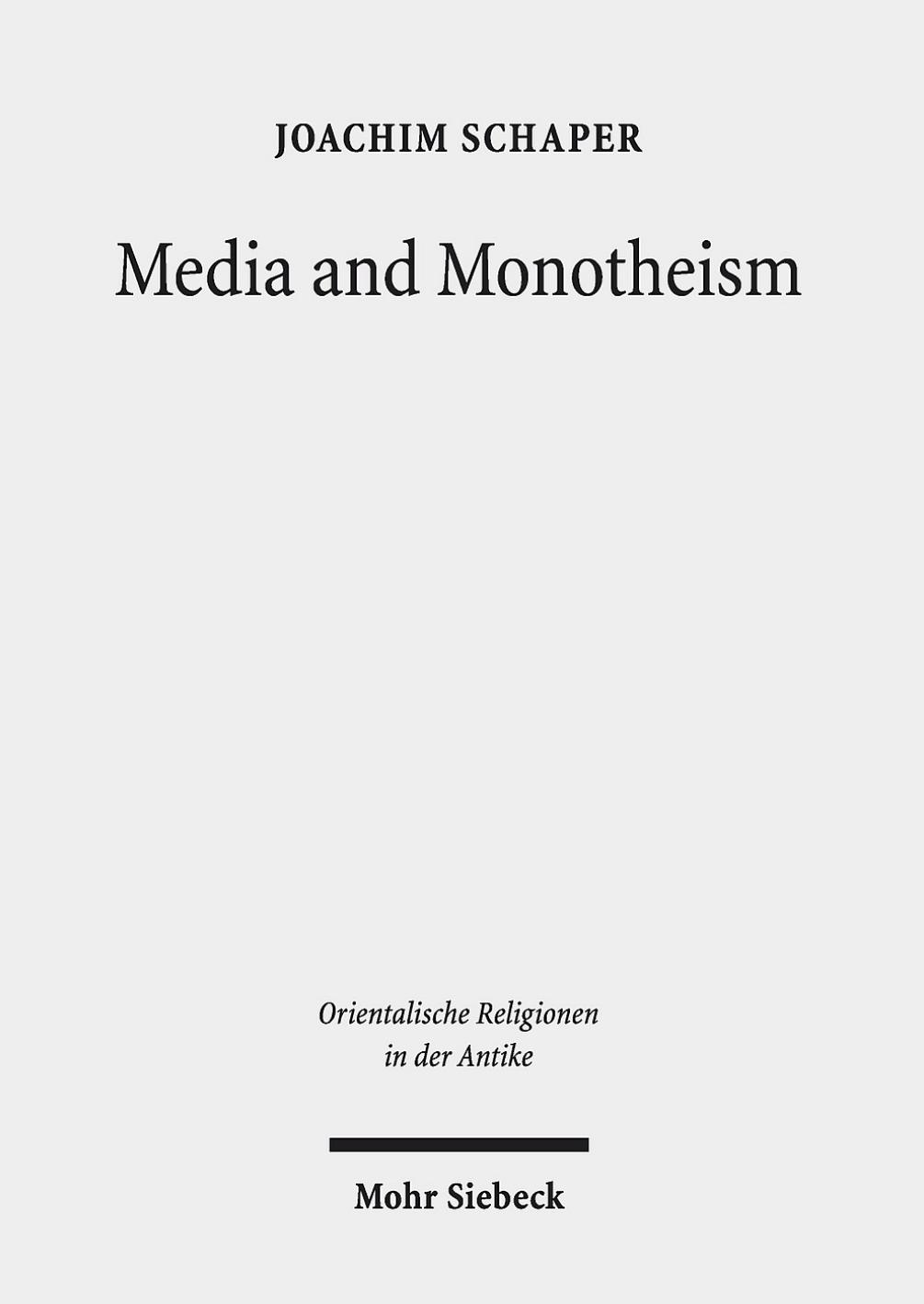 Media and Monotheism by Joachim Schaper