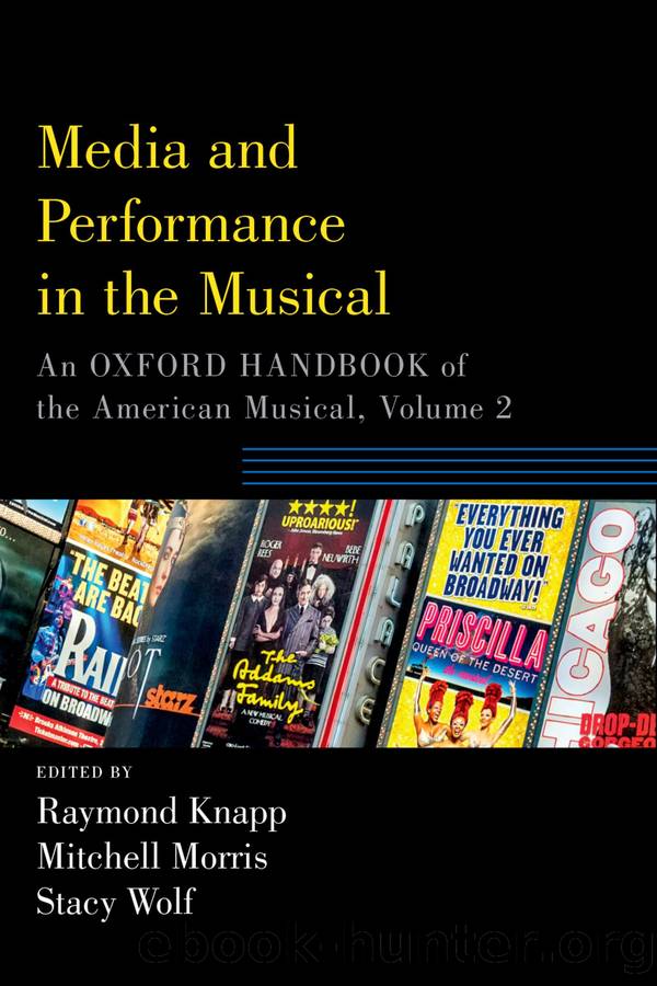 Media and Performance in the Musical by Knapp Raymond;Morris Mitchell;Wolf Stacy;