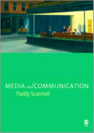 Media and communication by Paddy Scannell