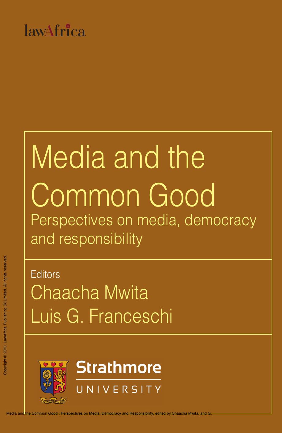 Media and the Common Good : Perspectives on Media, Democracy and Responsibility by Chaacha Mwita; G. Franceschi