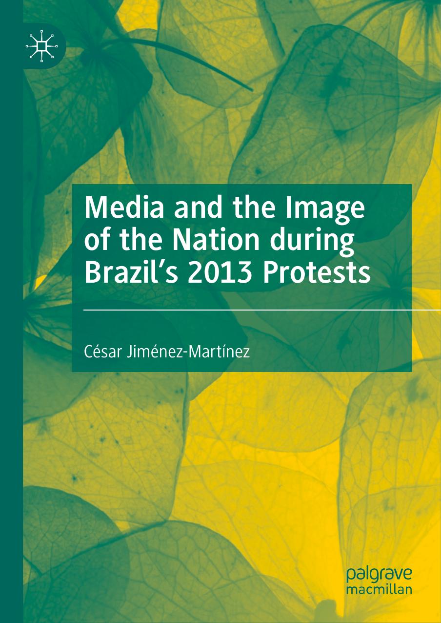 Media and the Image of the Nation during Brazilâs 2013 Protests by César Jiménez-Martínez