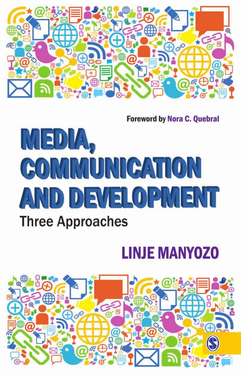 Media, Communication and Development: Three Approaches by Linje Manyozo