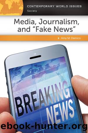 Media, Journalism, and "Fake News by Amy M. Damico