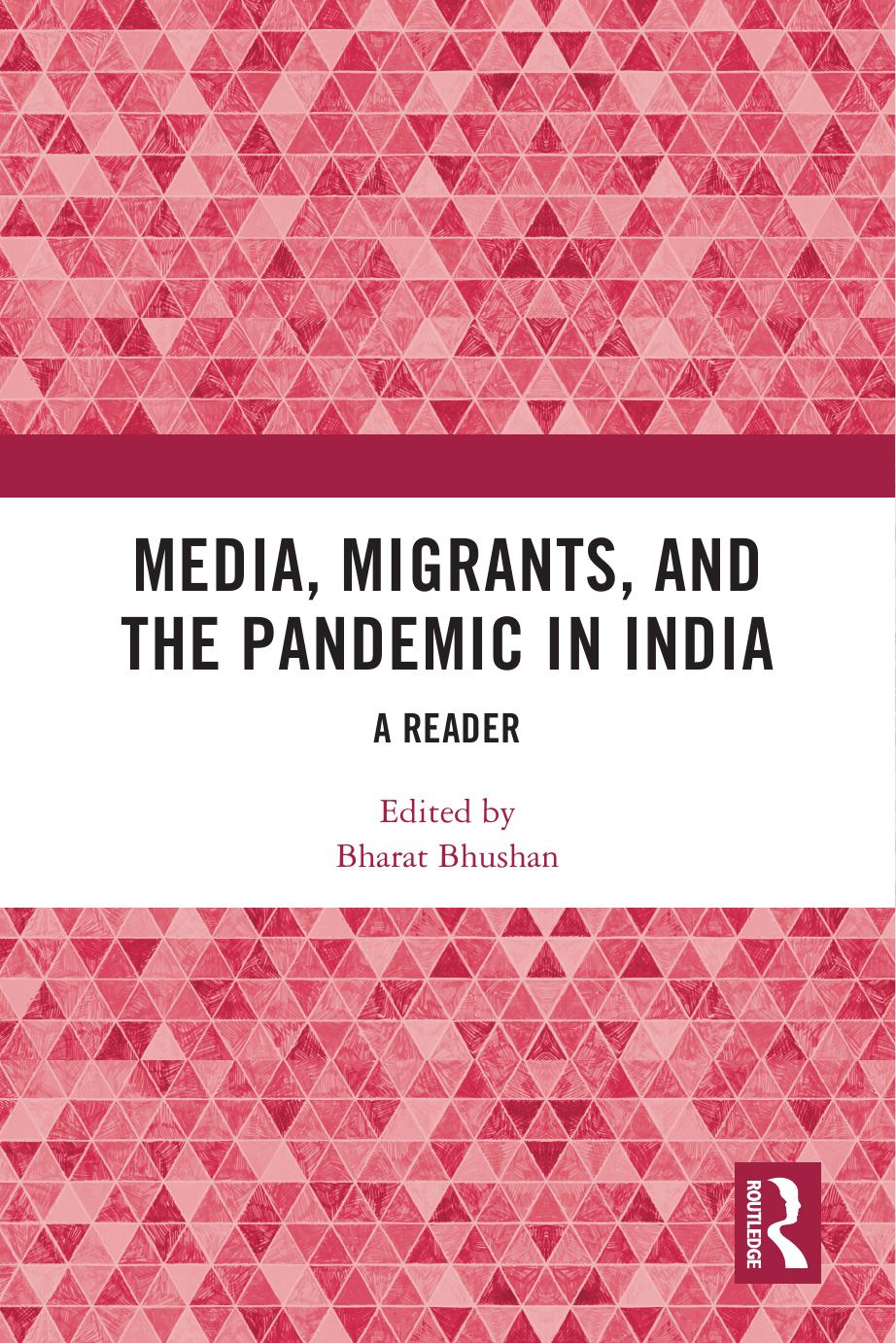Media, Migrants, and the Pandemic in India: A Reader by Bharat Bhushan