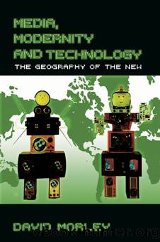 Media, Modernity and Technology by David Morley