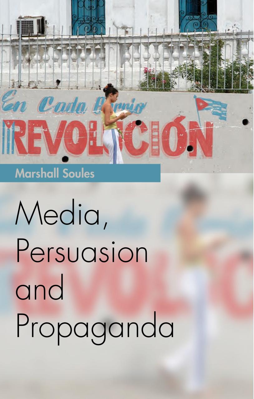 Media, Persuasion and Propaganda by Soules Marshall