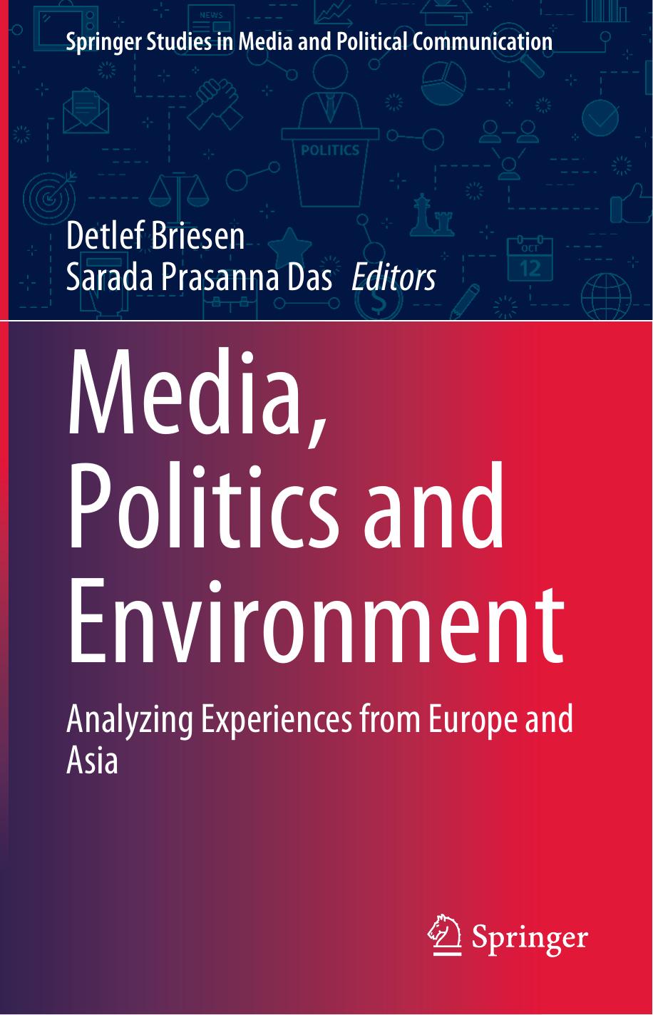 Media, Politics and Environment: Analyzing Experiences from Europe and Asia by Detlef Briesen Sarada Prasanna Das