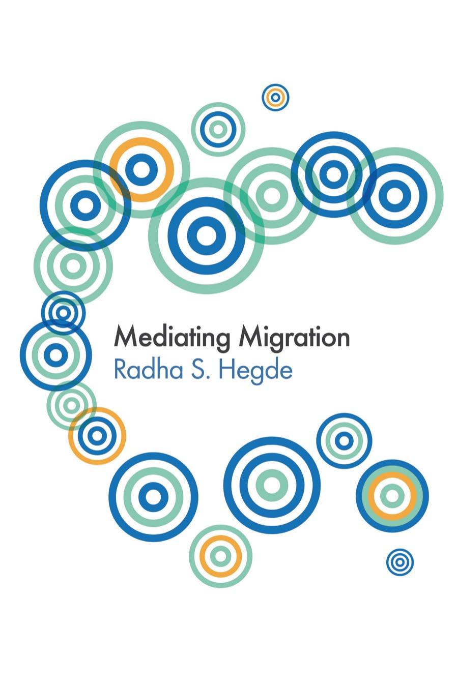 Mediating Migration by Radha Sarma Hegde