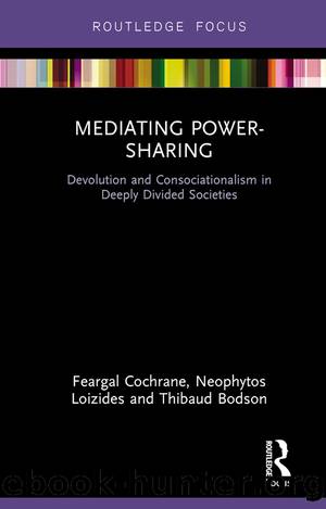 Mediating Power-Sharing by Feargal Cochrane & Neophytos Loizides & Thibaud Bodson