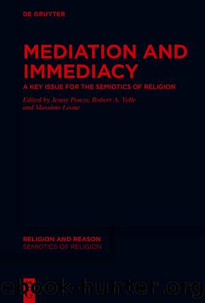 Mediation and Immediacy by Jenny Ponzo Robert A. Yelle Massimo Leone