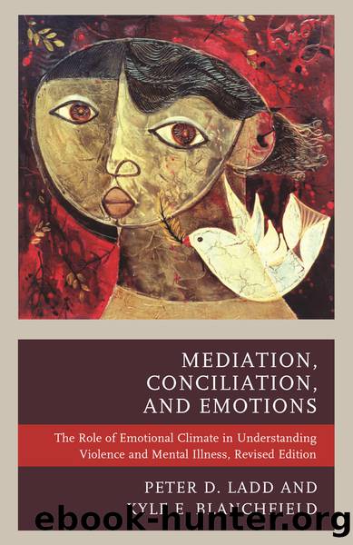 Mediation, Conciliation, and Emotions by Ladd Peter D.;Blanchfield Kyle E.; & Kyle E. Blanchfield
