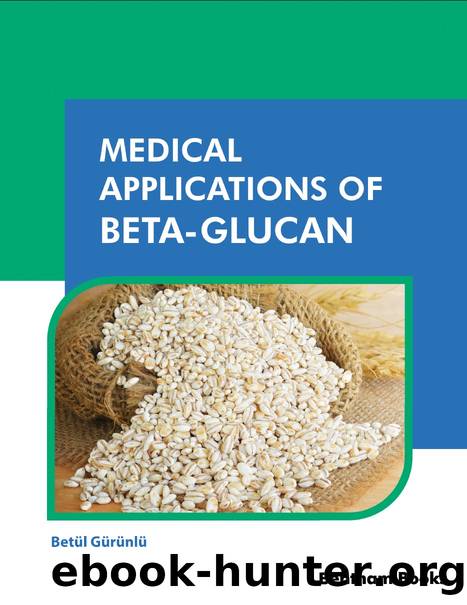 Medical Applications of Beta-Glucan by Gürünlü Betül;