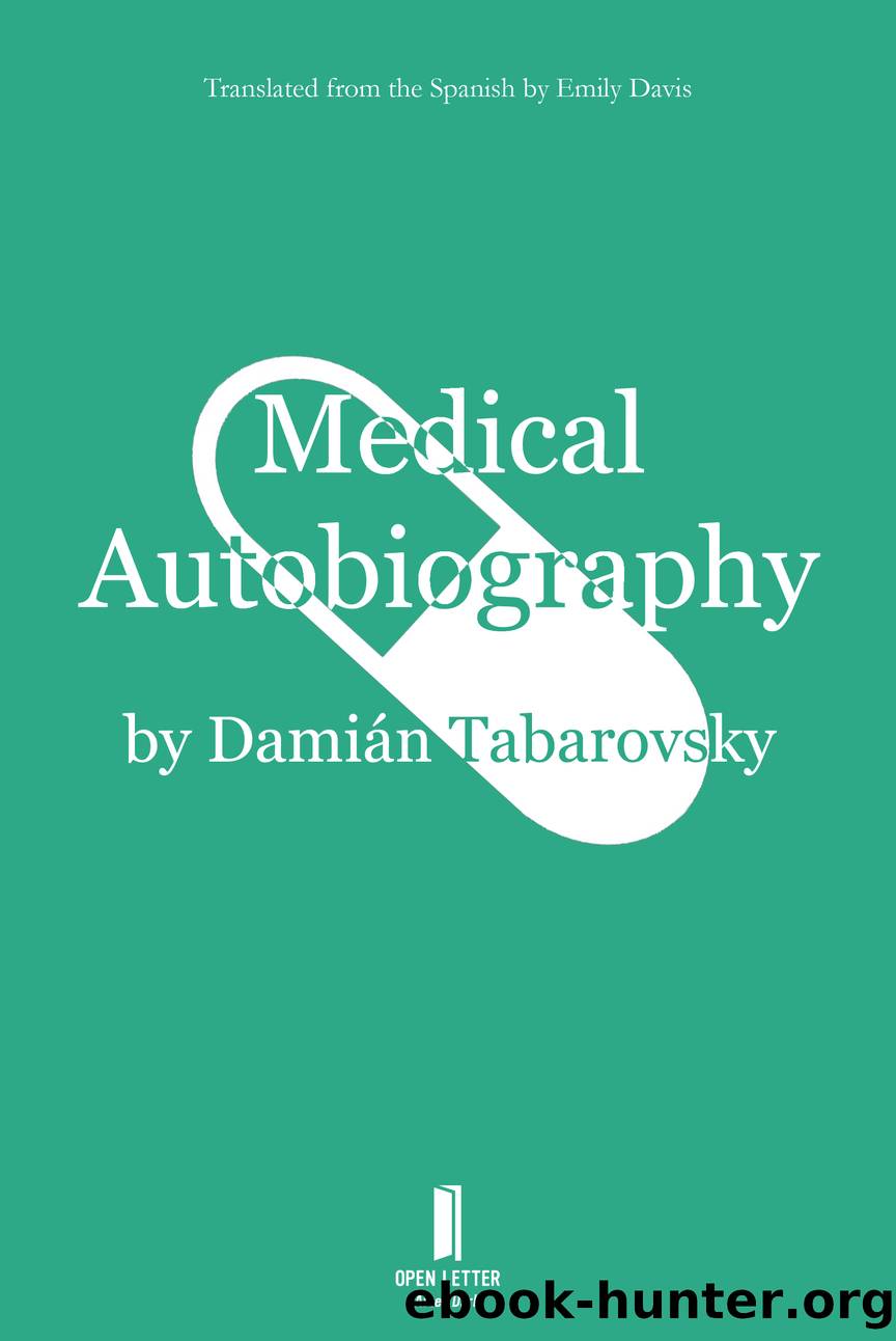 Medical Autobiography by Damián Tabarovsky
