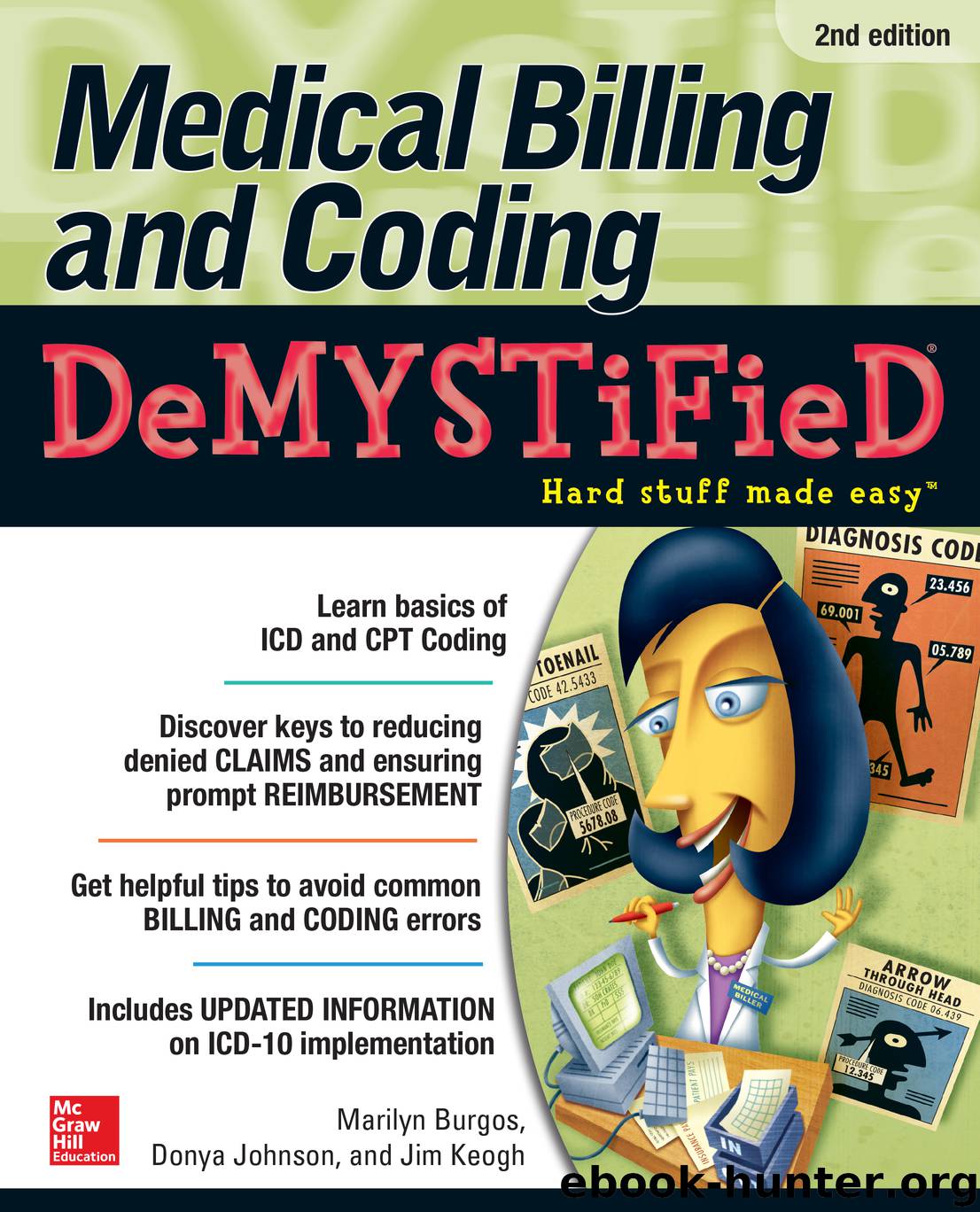 Medical Billing Coding Demystified, 2nd Edition by Marilyn Burgos Donya Johnson Jim Keogh