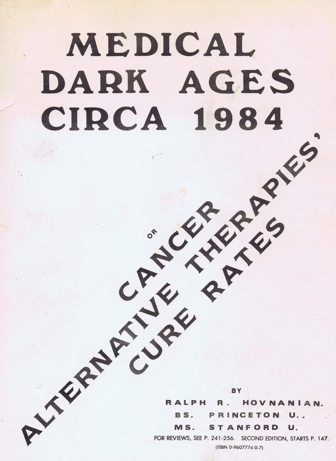 Medical Dark Ages Circa 1984 or Cancer Alternative Therapies Cure Rates by Ralph R. Hovnanian