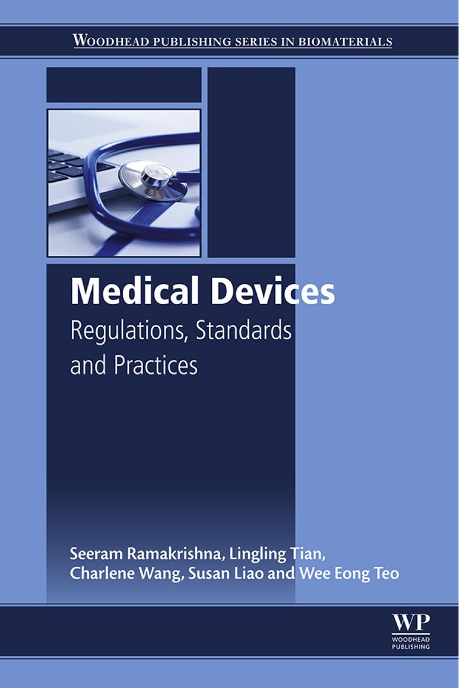 Medical Devices: Regulations, Standards and Practices by Seeram Ramakrishna & Lingling Tian & Charlene Wang & Susan Liao & Wee Eong Teo
