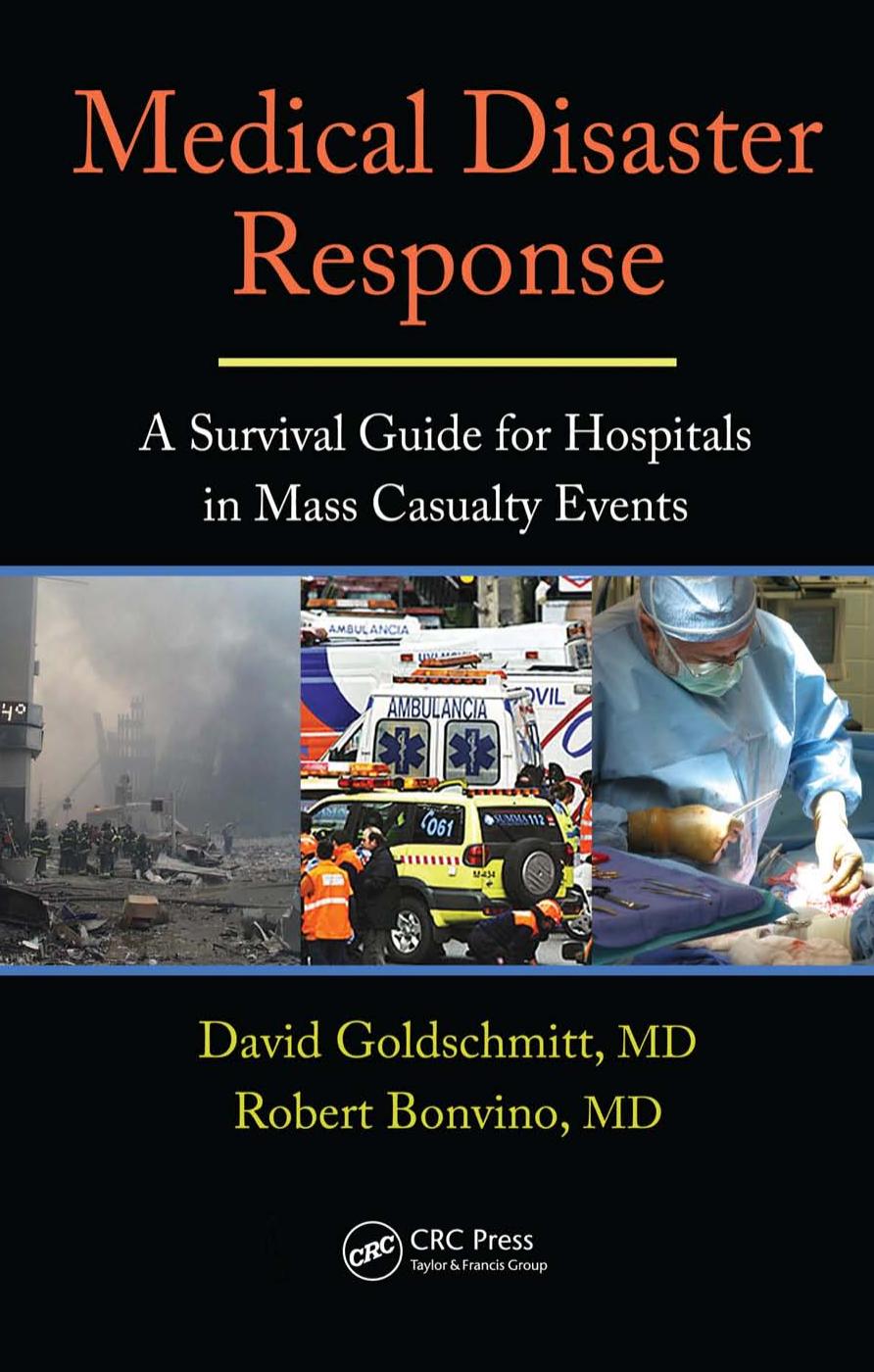 Medical Disaster Response: A Survival Guide for Hospitals in Mass Casualty Events by David Goldschmitt Robert Bonvino