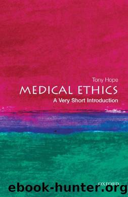 Medical Ethics: A Very Short Introduction by R. A. Hope