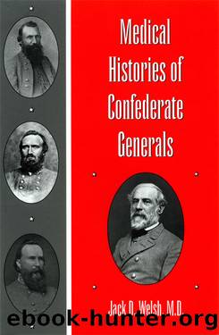 Medical Histories of Confederate Generals by Jack D. Welsh M.D