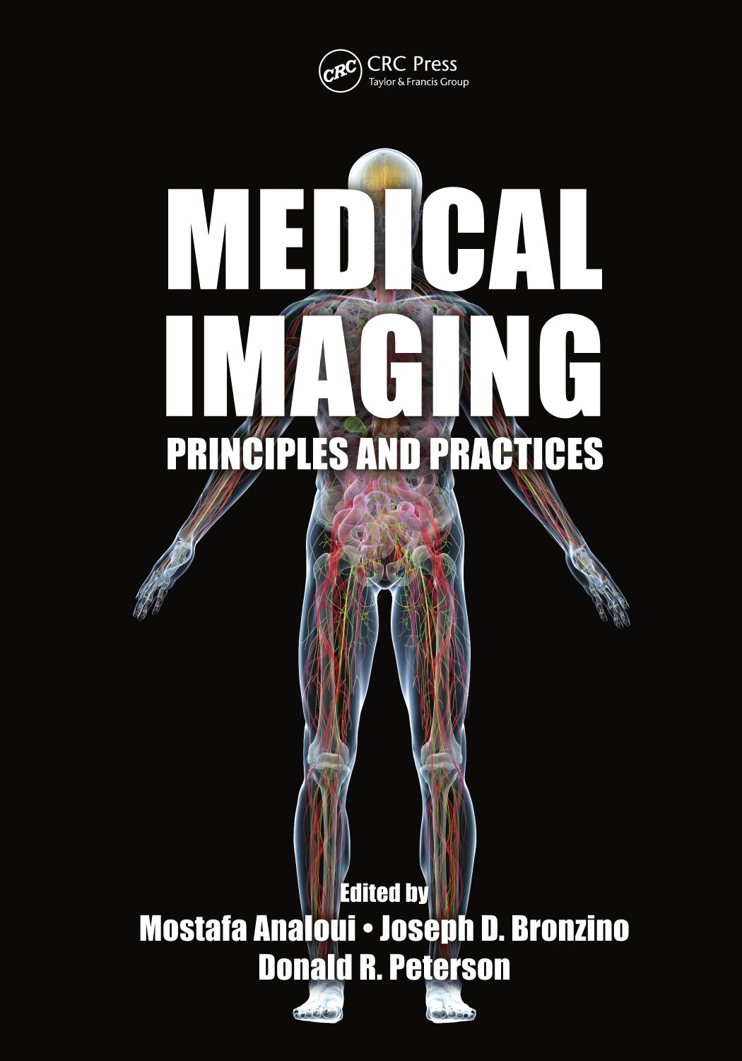 Medical Imaging : Principles and Practices by Mostafa Analoui Joseph D . Bronzino and Donald R . Peterson
