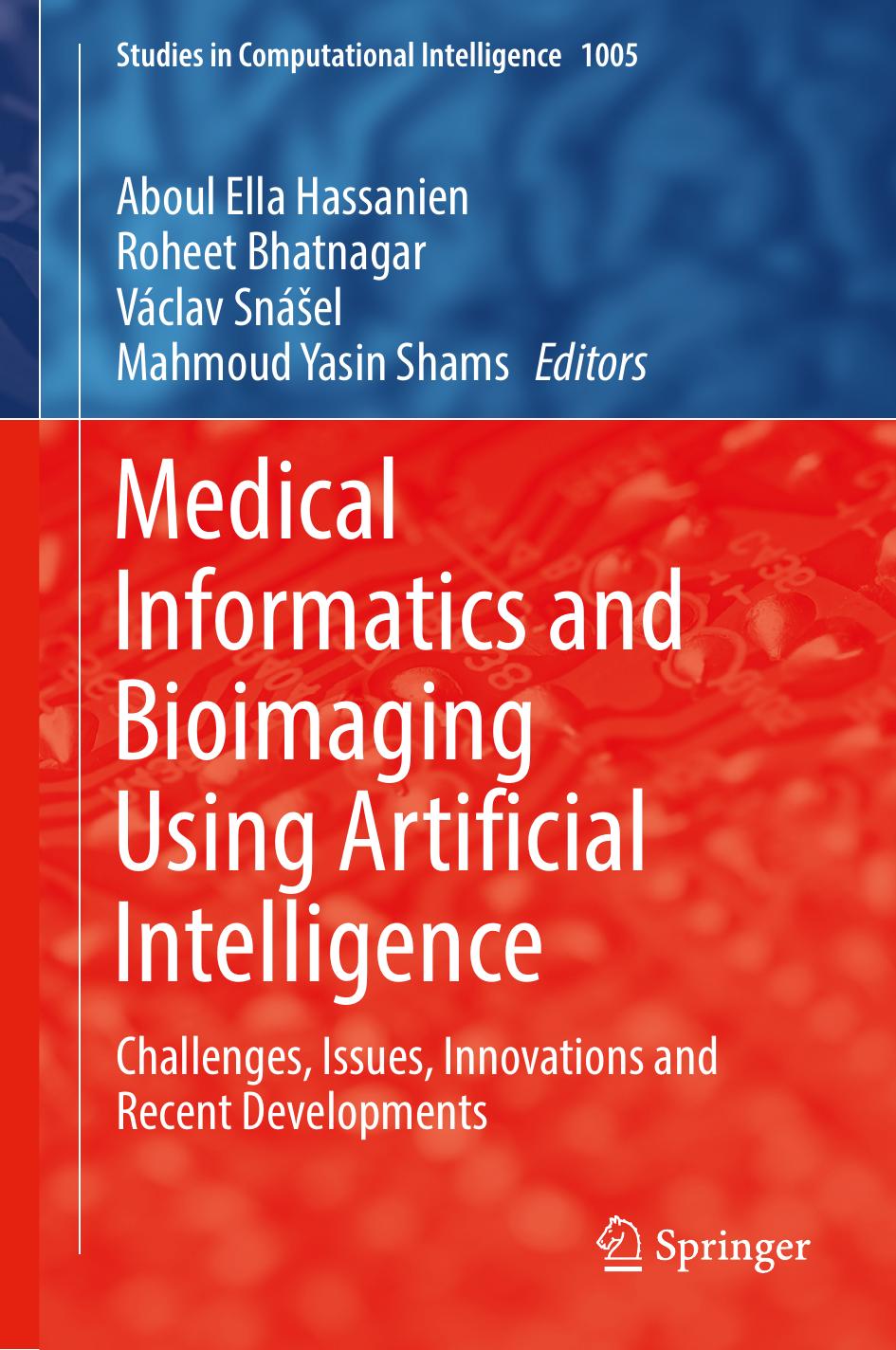 Medical Informatics and Bioimaging Using Artificial Intelligence: Challenges, Issues, Innovations and Recent Developments (Studies in Computational Intelligence, 1005) by unknow