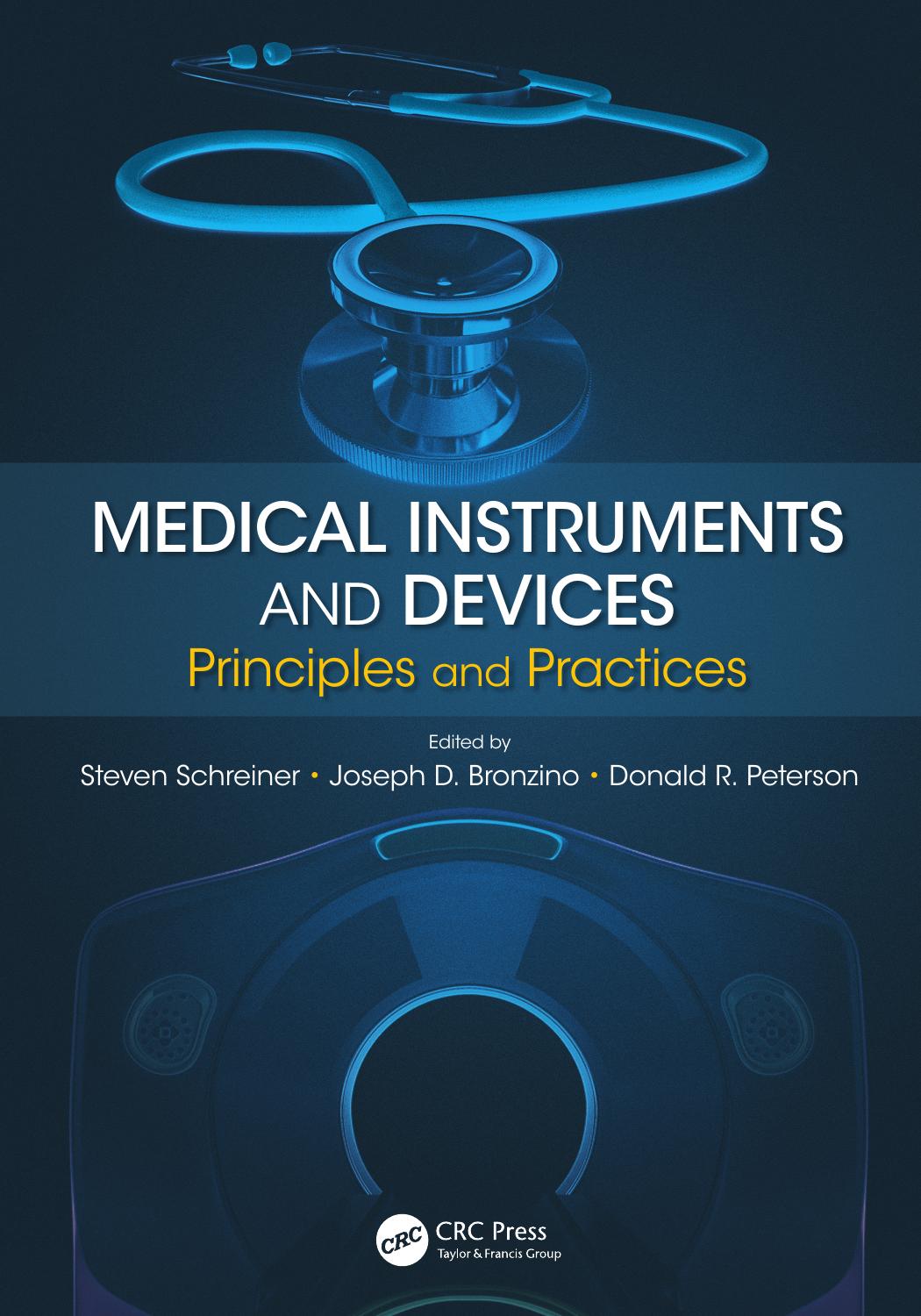 Medical Instruments and Devices: Principles and Practices by Steven Schreiner Joseph D. Bronzino Donald R. Peterson