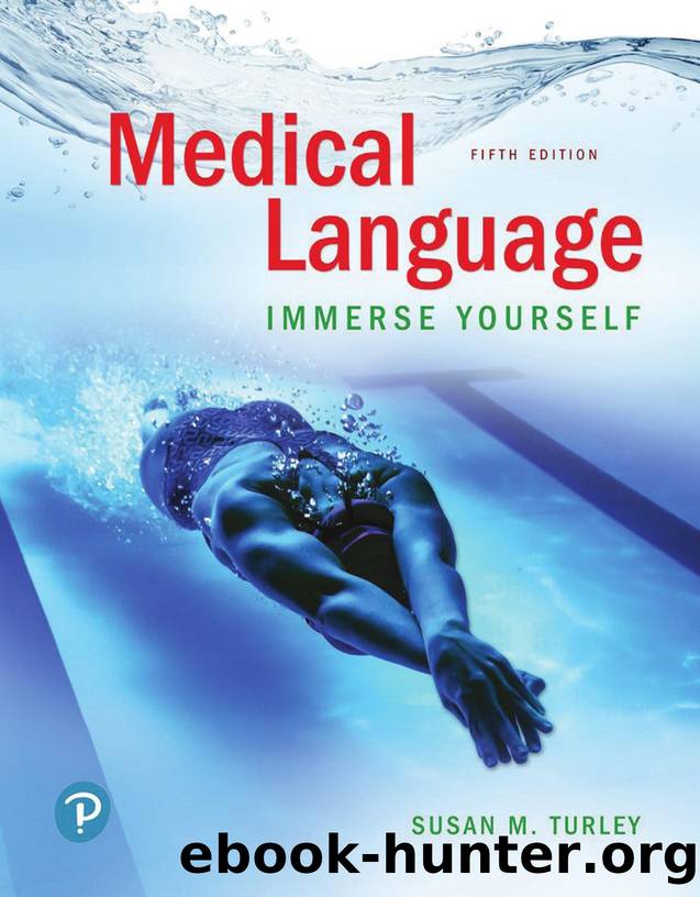 Medical Language: Immerse Yourself ,5e by Susan Turley