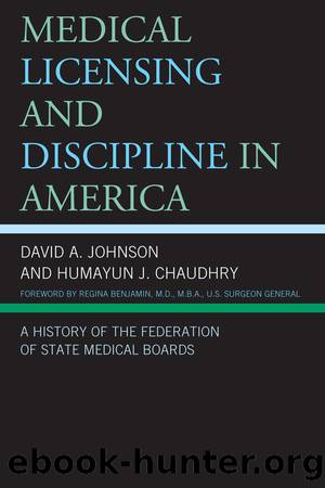 Medical Licensing and Discipline in America by Johnson David A.;Chaudhry Humayun J.;