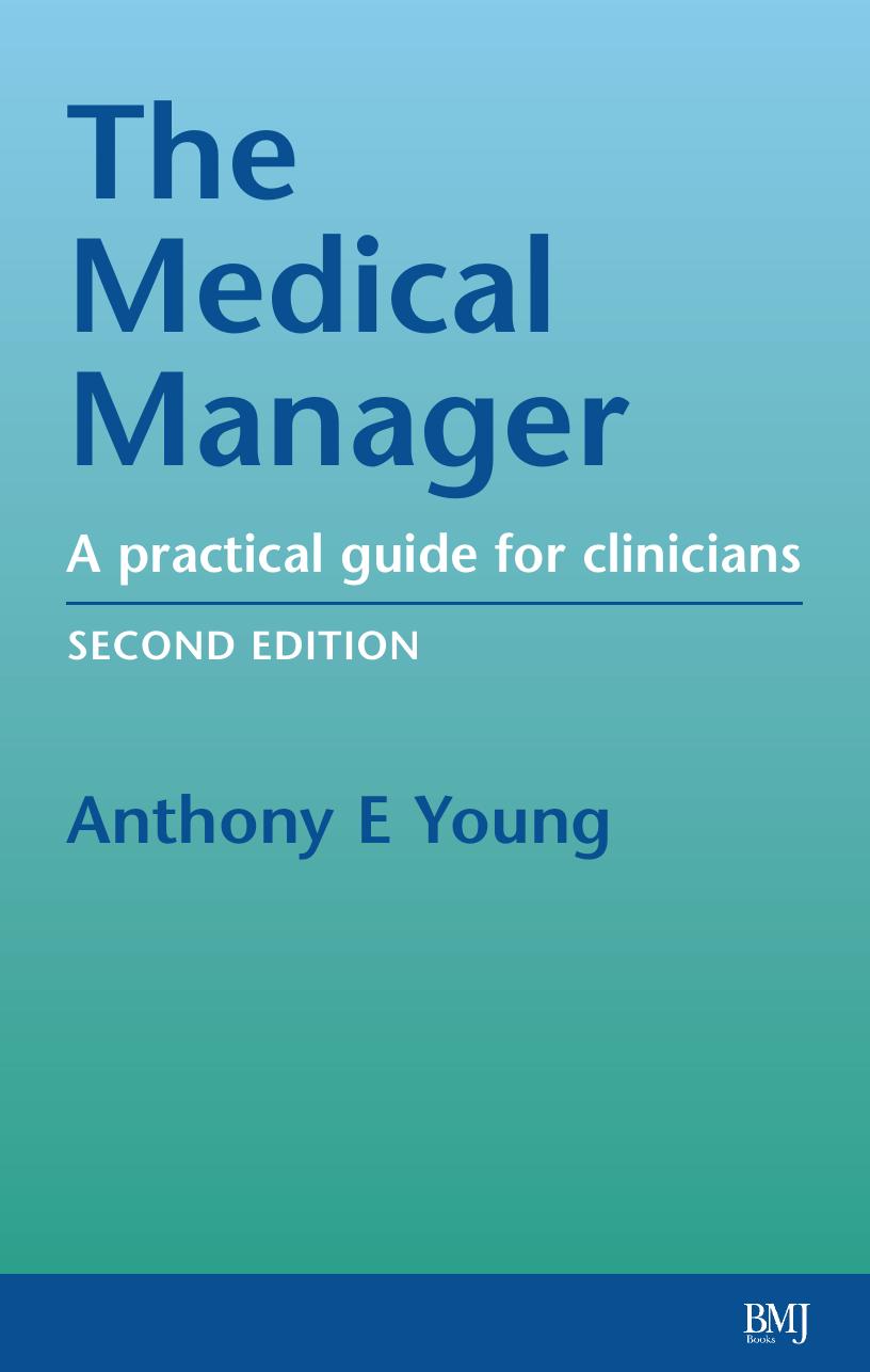 Medical Manager: A Practical Guide for Clinicians, Second Edition by Anthony E. Young