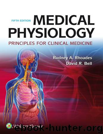 Medical Physiology: Principles for Clinical Medicine by Rodney A. Rhoades & David R. Bell