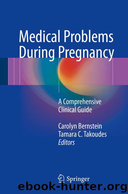 Medical Problems During Pregnancy by Carolyn Bernstein & Tamara C. Takoudes