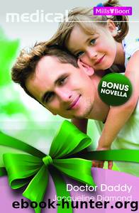 Medical Single Plus Bonus Novella Doctor Daddy Single Doctor, Single Dad! by Jacqueline Diamond & Janice Lynn