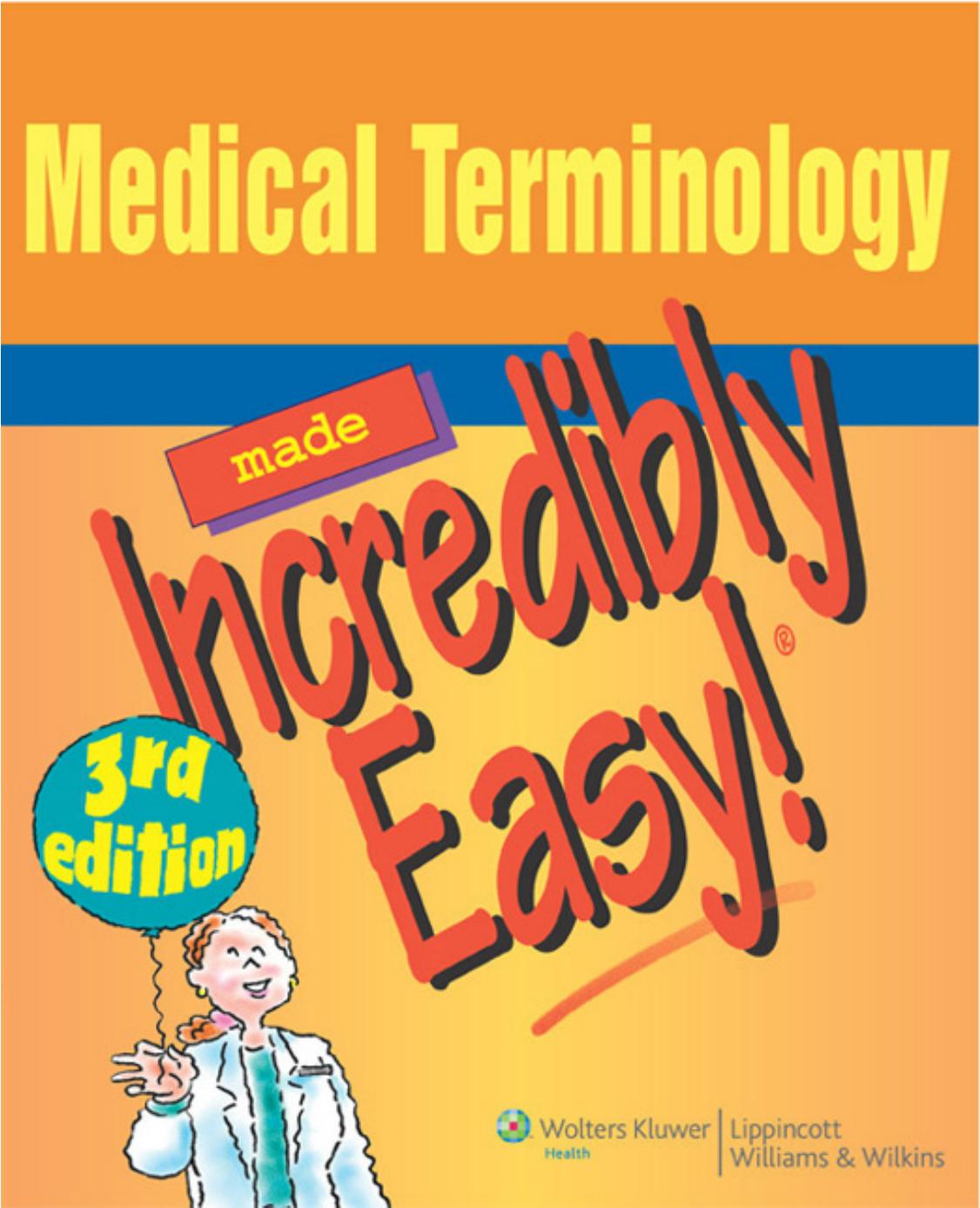 Medical Terminology Made Incredibly Easy! by Comerford Karen Schaeffer Liz (editors)