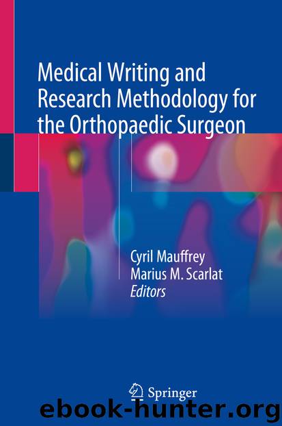 Medical Writing and Research Methodology for the Orthopaedic Surgeon by Cyril Mauffrey & Marius M. Scarlat