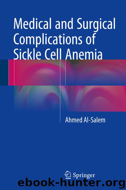 Medical and Surgical Complications of Sickle Cell Anemia by Ahmed Al-Salem