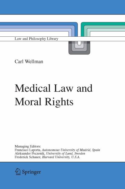 Medical law and moral rights by by Carl Wellman