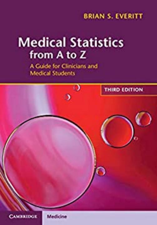 Medical statistics from A to Z a guide for clinicians and medical students by Brian Everitt