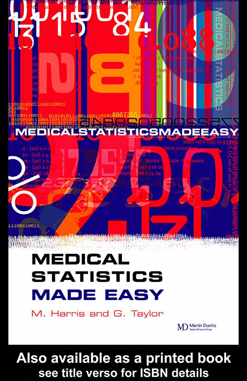 Medical statistics made easy by Michael Harris and Gordon Taylor